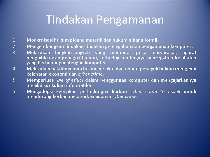 Tindakan Pengamanan 1. 2. 3. 4. 5. 6. Modernisasi hukum pidana materiil dan hukum