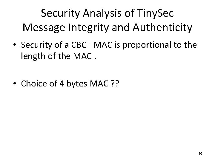 Security Analysis of Tiny. Sec Message Integrity and Authenticity • Security of a CBC