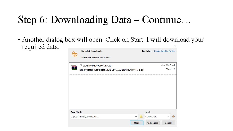 Step 6: Downloading Data – Continue… • Another dialog box will open. Click on