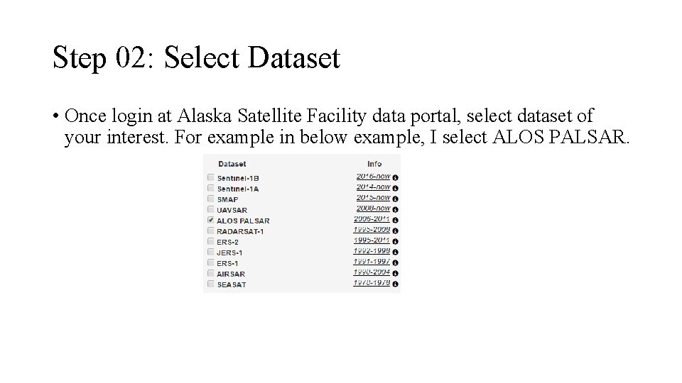 Step 02: Select Dataset • Once login at Alaska Satellite Facility data portal, select