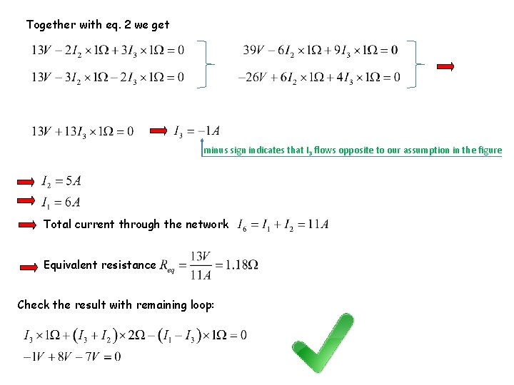 Together with eq. 2 we get minus sign indicates that I 3 flows opposite