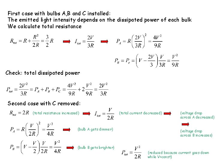 First case with bulbs A, B and C installed: The emitted light intensity depends