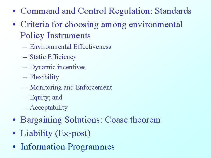  • Command Control Regulation: Standards • Criteria for choosing among environmental Policy Instruments