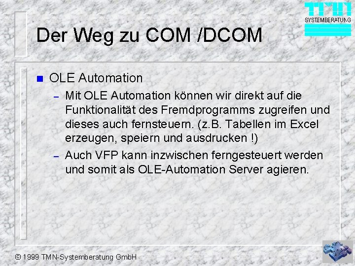 Der Weg zu COM /DCOM n OLE Automation – – Mit OLE Automation können Der Weg zu COM /DCOM n OLE Automation – – Mit OLE Automation können