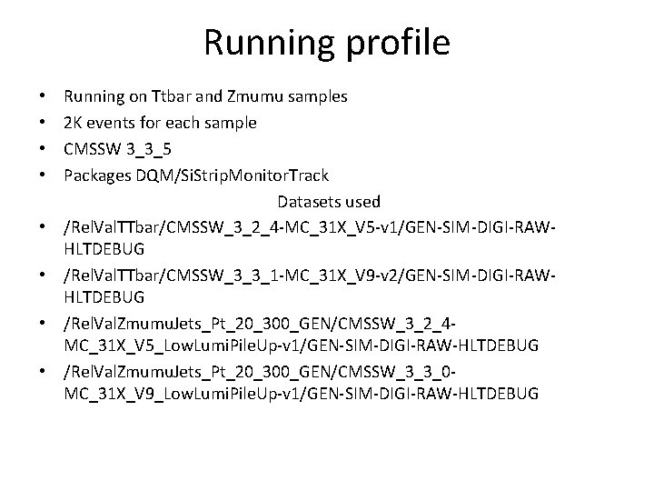 Running profile • • Running on Ttbar and Zmumu samples 2 K events for
