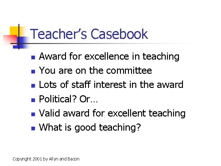 Teacher’s Casebook n n n Award for excellence in teaching You are on the