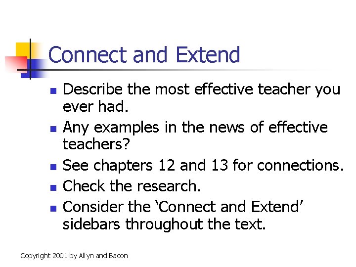 Connect and Extend n n n Describe the most effective teacher you ever had.