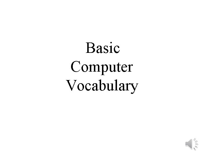 Basic Computer Vocabulary 