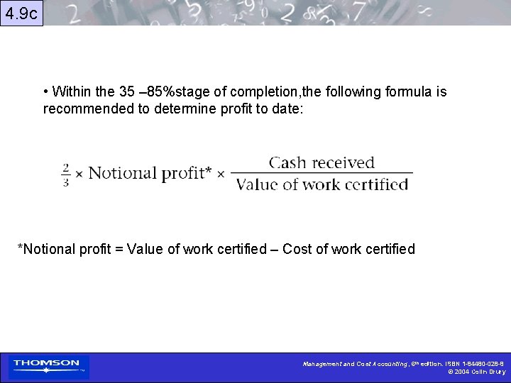 4. 9 c • Within the 35 – 85%stage of completion, the following formula