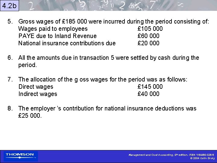 4. 2 b 5. Gross wages of £ 185 000 were incurred during the