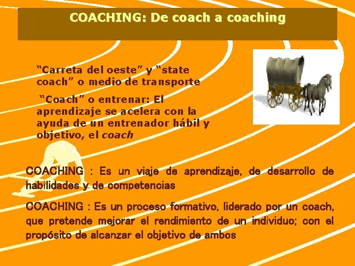 COACHING: De coach a coaching - “Carreta del oeste” y “state coach” o medio