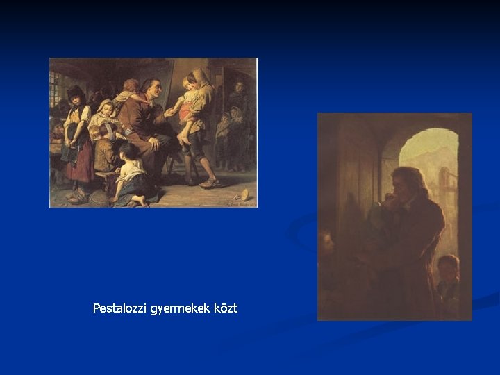 Pestalozzi gyermekek közt Pestalozzi gyermekek közt