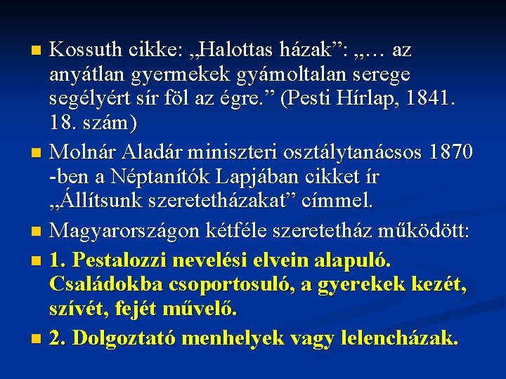 Kossuth cikke: „Halottas házak”: „… az anyátlan gyermekek gyámoltalan serege segélyért sír föl az