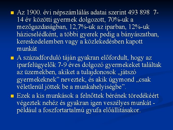 n n n Az 1900. évi népszámlálás adatai szerint 493 898 7 14 év