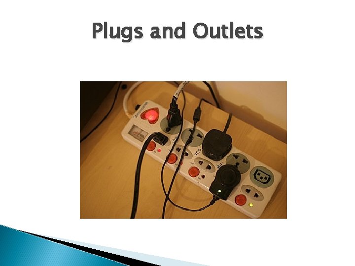 Plugs and Outlets Plugs and Outlets