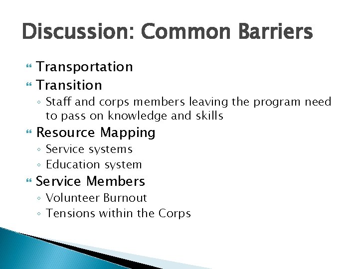 Discussion: Common Barriers Transportation Transition ◦ Staff and corps members leaving the program need Discussion: Common Barriers Transportation Transition ◦ Staff and corps members leaving the program need