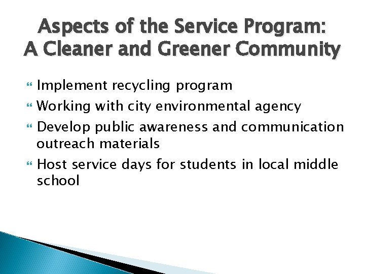 Aspects of the Service Program: A Cleaner and Greener Community Implement recycling program Working Aspects of the Service Program: A Cleaner and Greener Community Implement recycling program Working