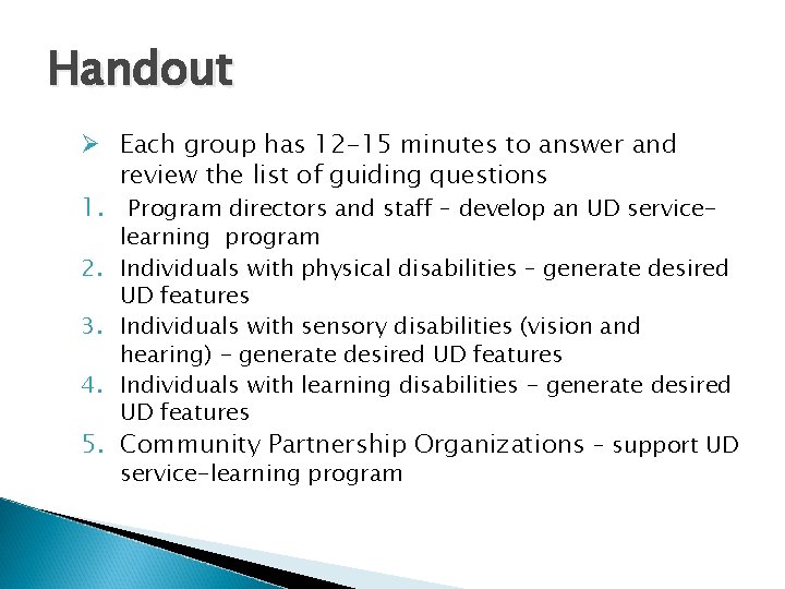 Handout Ø Each group has 12 -15 minutes to answer and review the list Handout Ø Each group has 12 -15 minutes to answer and review the list
