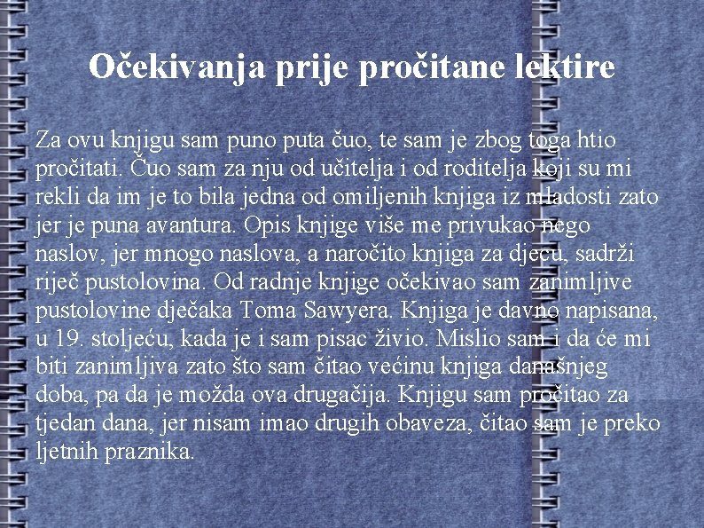 Očekivanja prije pročitane lektire Za ovu knjigu sam puno puta čuo, te sam je