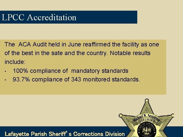 LPCC Accreditation The ACA Audit held in June reaffirmed the facility as one of