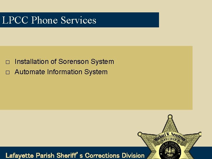 LPCC Phone Services � � Installation of Sorenson System Automate Information System Lafayette Parish