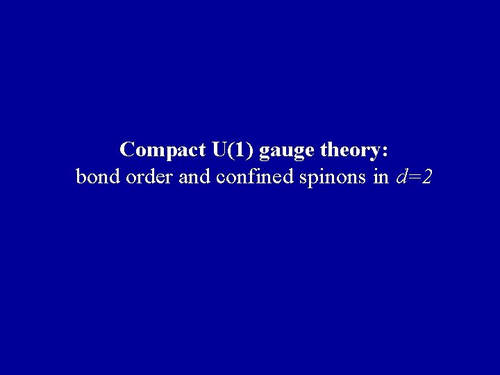 Compact U(1) gauge theory: bond order and confined spinons in d=2 