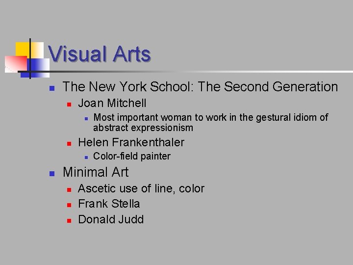 Visual Arts n The New York School: The Second Generation n Joan Mitchell n Visual Arts n The New York School: The Second Generation n Joan Mitchell n