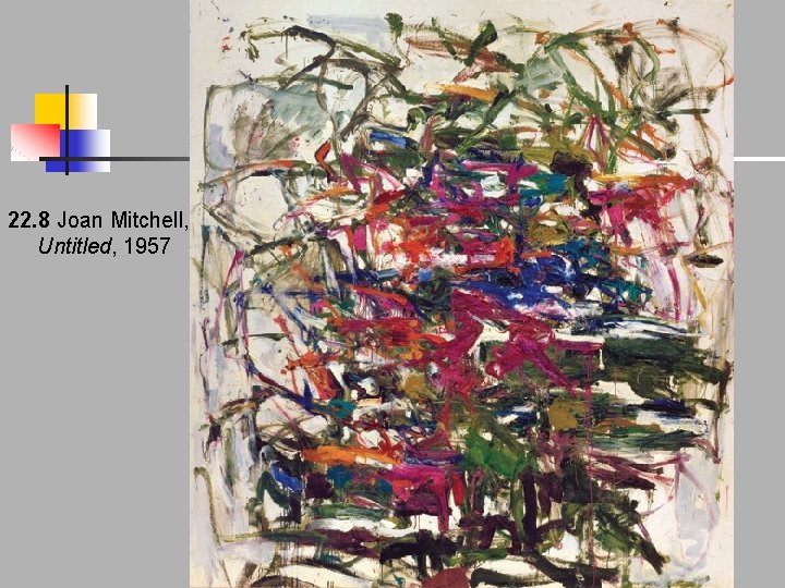 22. 8 Joan Mitchell, Untitled, 1957 22. 8 Joan Mitchell, Untitled, 1957