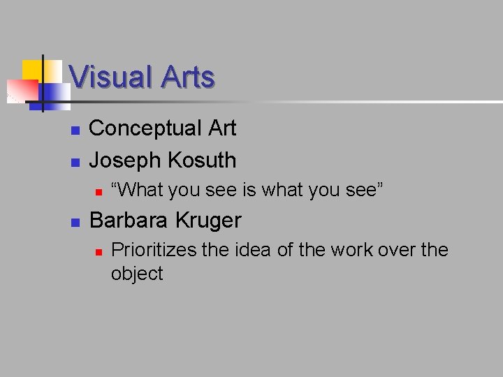Visual Arts n n Conceptual Art Joseph Kosuth n n “What you see is Visual Arts n n Conceptual Art Joseph Kosuth n n “What you see is