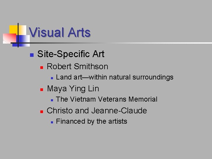 Visual Arts n Site-Specific Art n Robert Smithson n n Maya Ying Lin n Visual Arts n Site-Specific Art n Robert Smithson n n Maya Ying Lin n