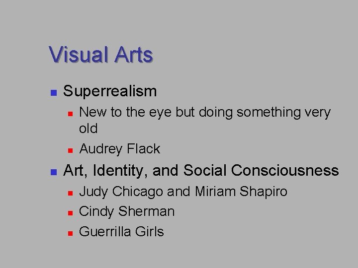 Visual Arts n Superrealism n n n New to the eye but doing something Visual Arts n Superrealism n n n New to the eye but doing something