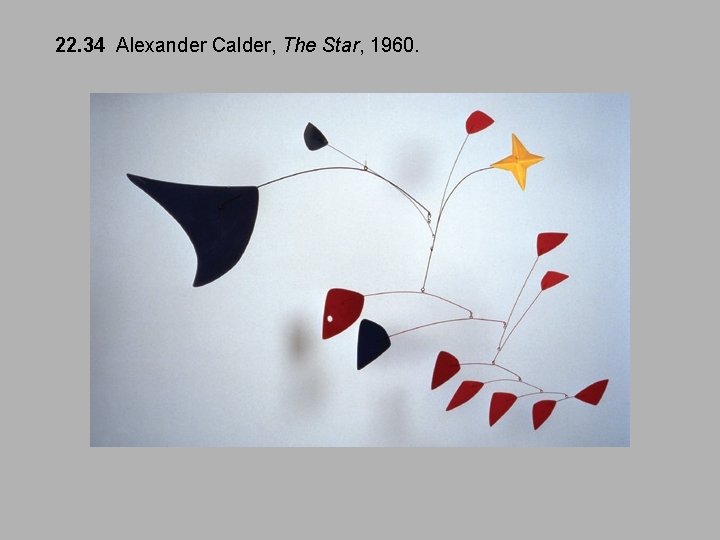 22. 34 Alexander Calder, The Star, 1960. 22. 34 Alexander Calder, The Star, 1960.
