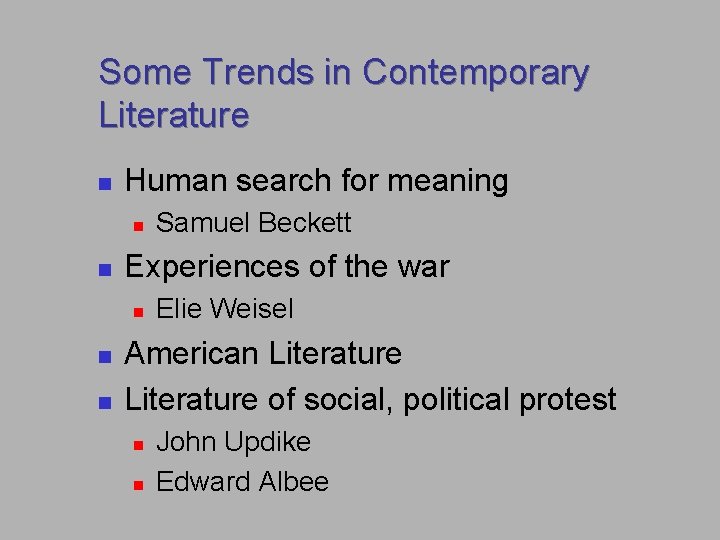 Some Trends in Contemporary Literature n Human search for meaning n n Experiences of Some Trends in Contemporary Literature n Human search for meaning n n Experiences of