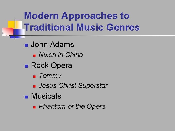 Modern Approaches to Traditional Music Genres n John Adams n n Rock Opera n Modern Approaches to Traditional Music Genres n John Adams n n Rock Opera n