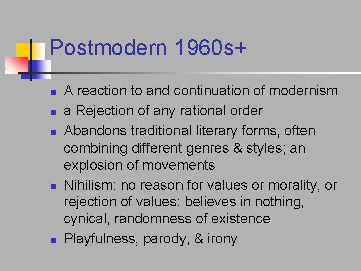Postmodern 1960 s+ n n n A reaction to and continuation of modernism a Postmodern 1960 s+ n n n A reaction to and continuation of modernism a