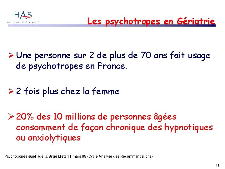 Les psychotropes en Gériatrie Une personne sur 2 de plus de 70 ans fait