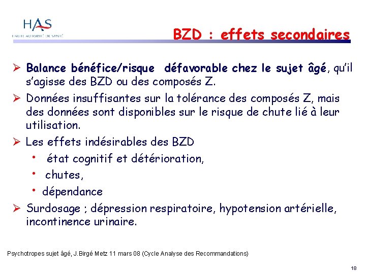 BZD : effets secondaires Balance bénéfice/risque défavorable chez le sujet âgé, qu’il s’agisse des