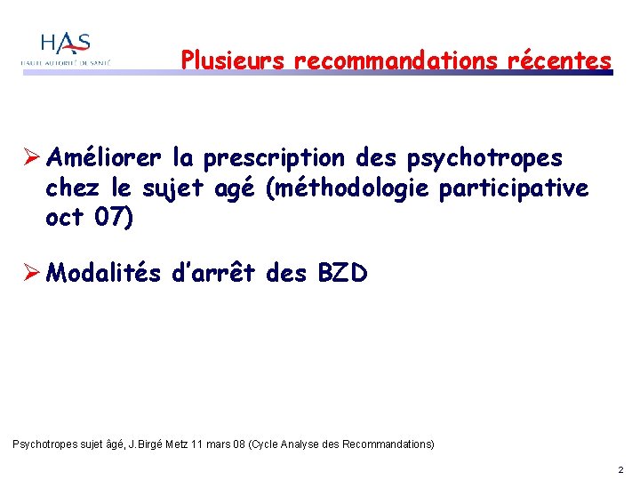 Plusieurs recommandations récentes Améliorer la prescription des psychotropes chez le sujet agé (méthodologie participative