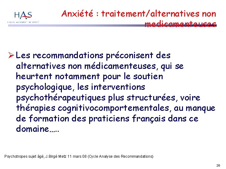 Anxiété : traitement/alternatives non medicamenteuses Les recommandations préconisent des alternatives non médicamenteuses, qui se