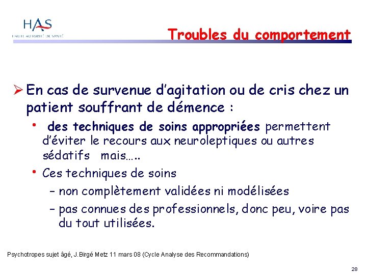 Troubles du comportement En cas de survenue d’agitation ou de cris chez un patient