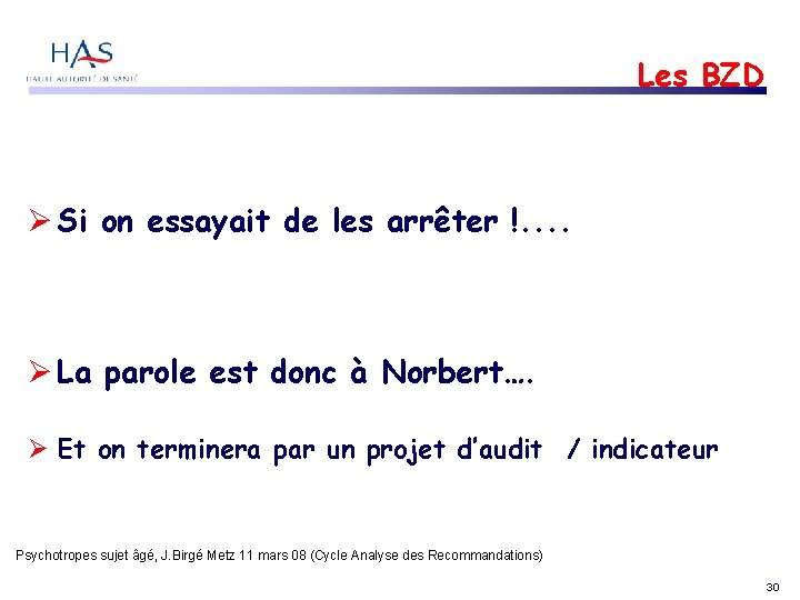 Les BZD Si on essayait de les arrêter !. . La parole est donc