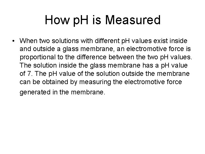 How p. H is Measured • When two solutions with different p. H values