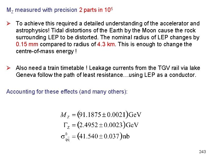 MZ measured with precision 2 parts in 105 Ø To achieve this required a