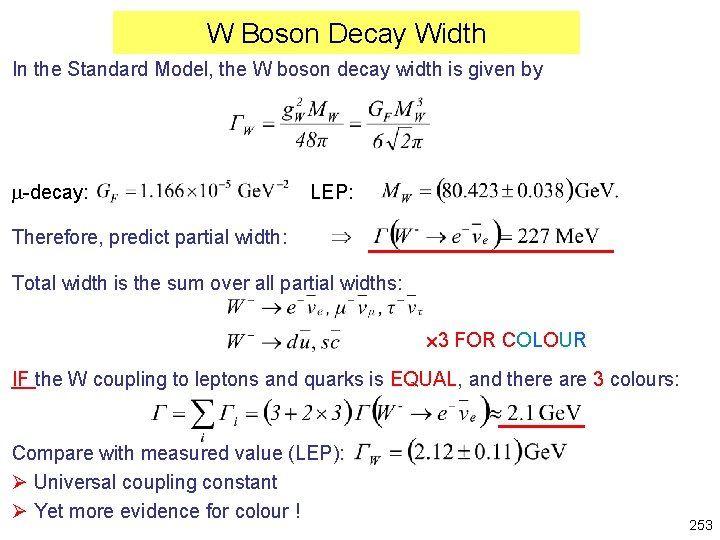 W Boson Decay Width In the Standard Model, the W boson decay width is