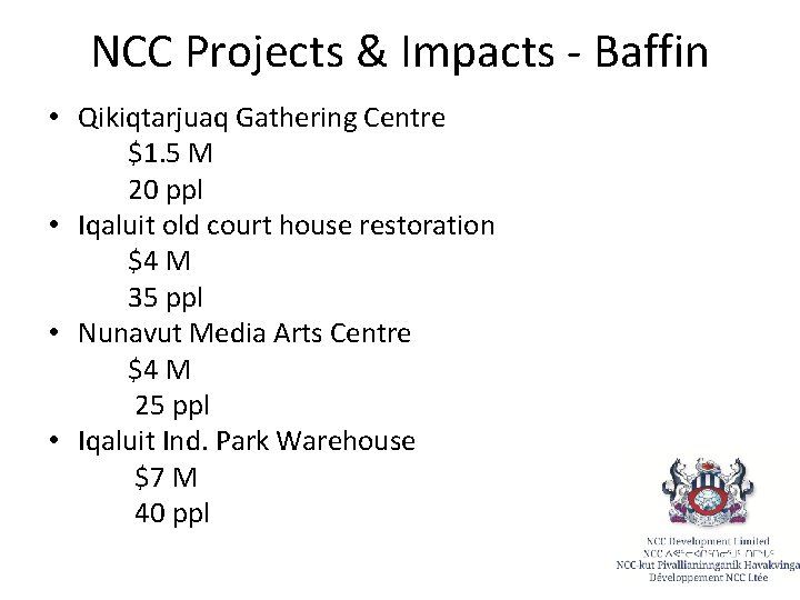 NCC Projects & Impacts - Baffin • Qikiqtarjuaq Gathering Centre $1. 5 M 20