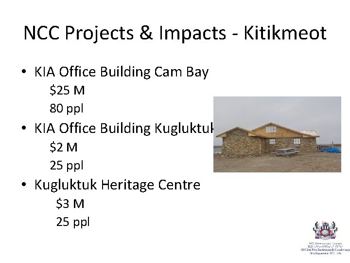 NCC Projects & Impacts - Kitikmeot • KIA Office Building Cam Bay $25 M