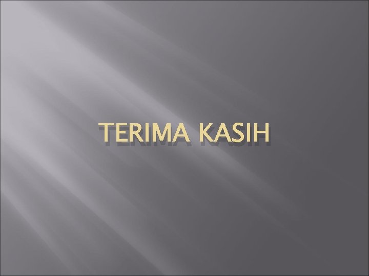 TERIMA KASIH 