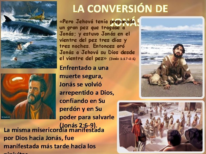 LA CONVERSIÓN DE «Pero Jehová tenía preparado JONÁS un gran pez que tragase a