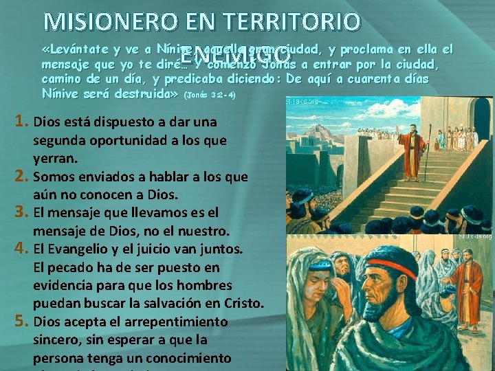 MISIONERO EN TERRITORIO «Levántate y ve a Nínive, aquella gran ciudad, y proclama en