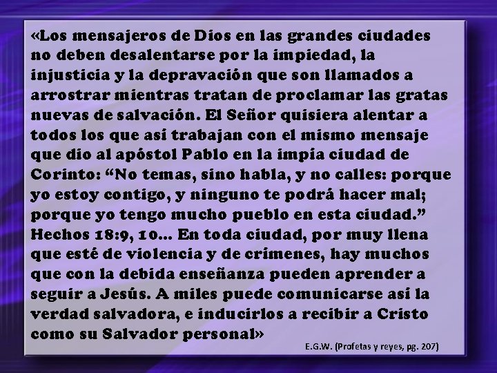  «Los mensajeros de Dios en las grandes ciudades no deben desalentarse por la